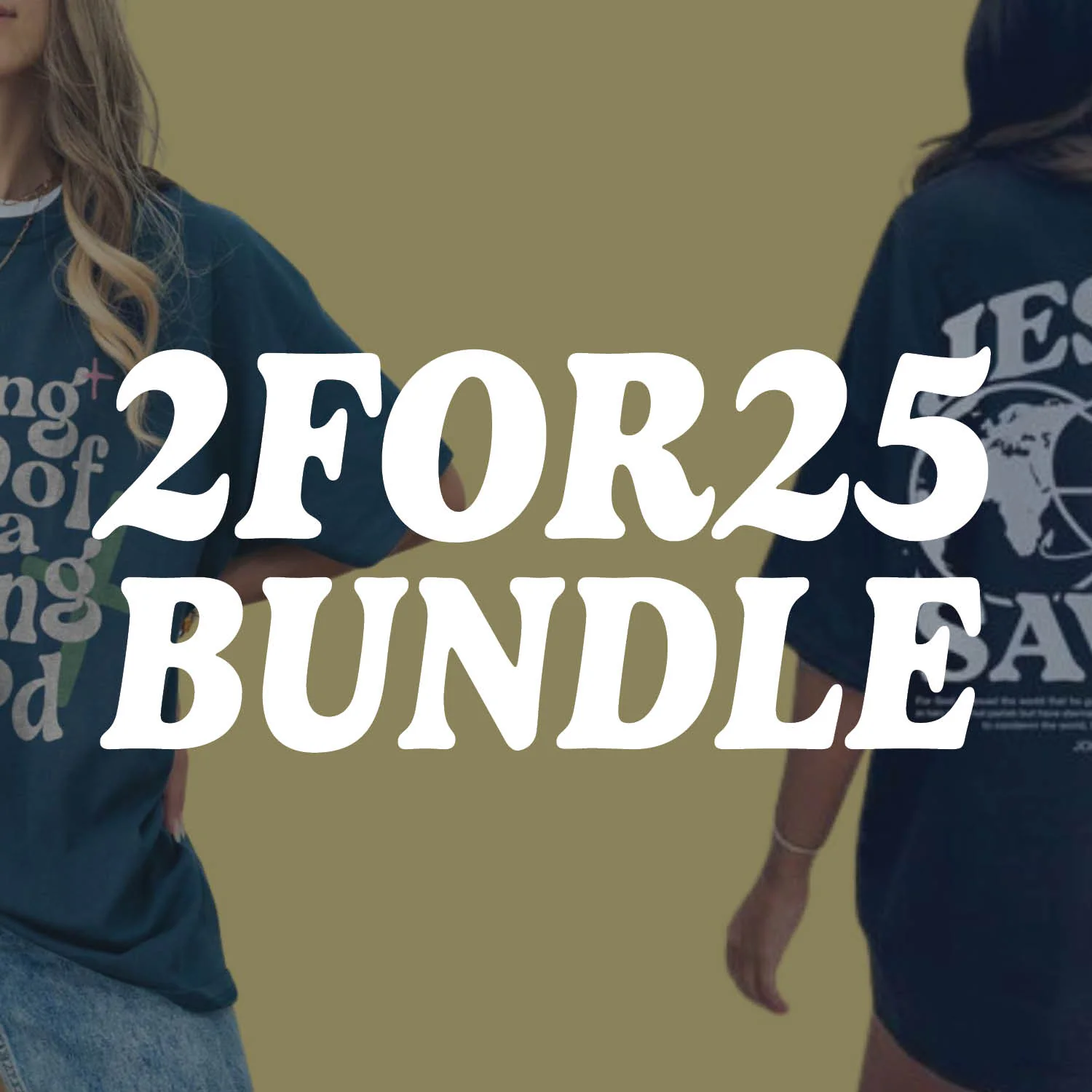 2FOR25 Bundle