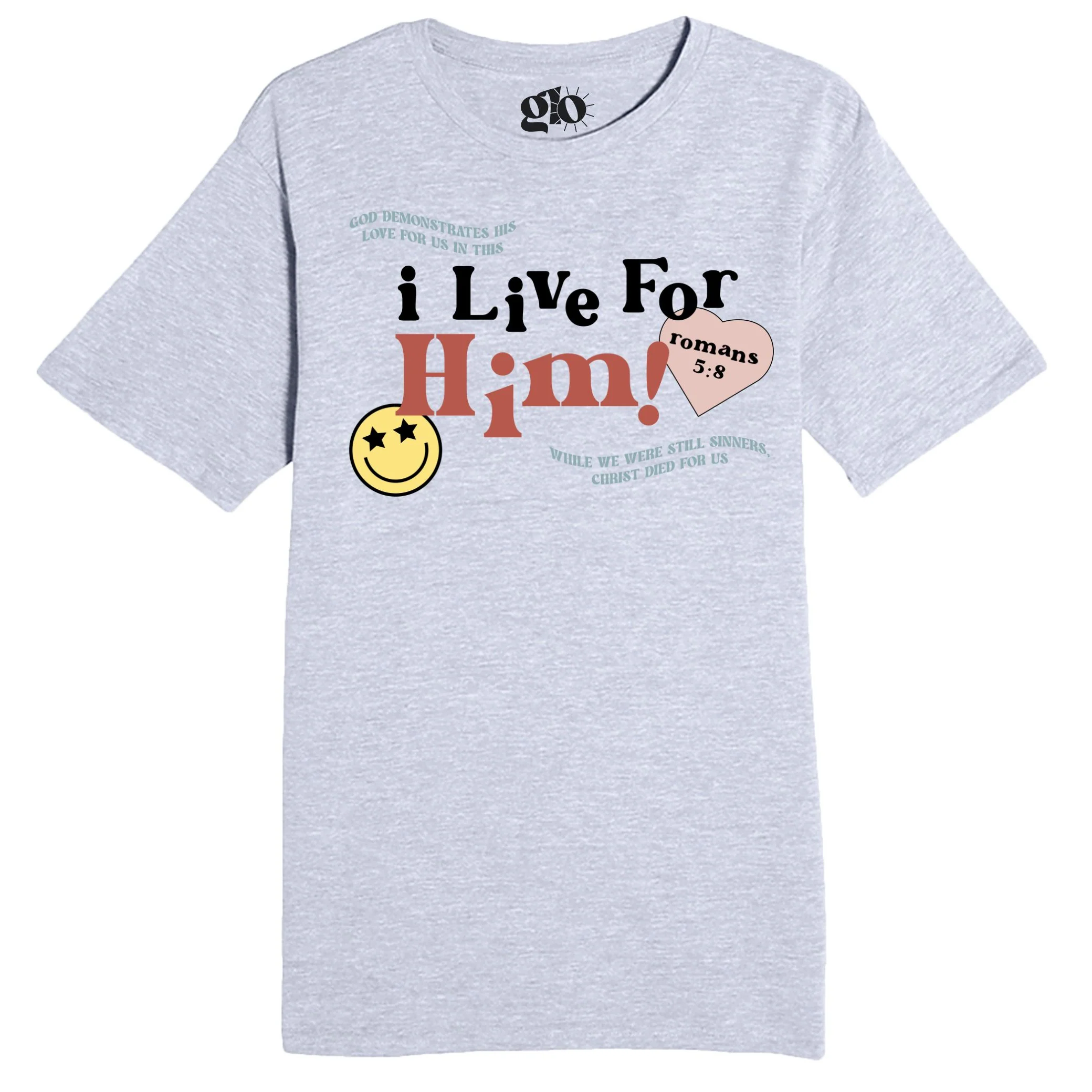 I Live For Him Tee