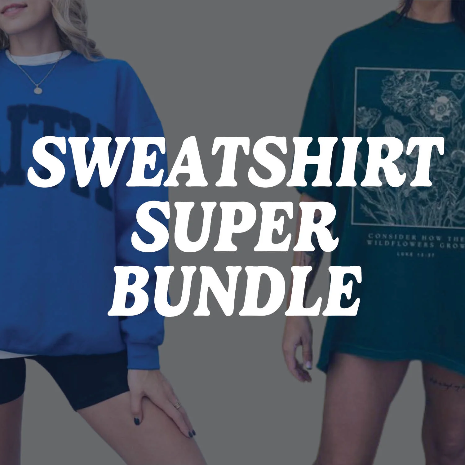 Sweatshirt Super Bundle